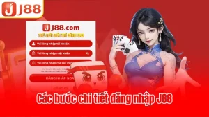 cac buoc chi tiet dang nhap j88