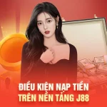 dieu kien nap tien tren nen tang j88
