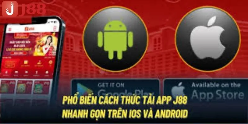 Cập nhật các bước tải app J88 cho 2 hệ điều hành Android và IOS. 